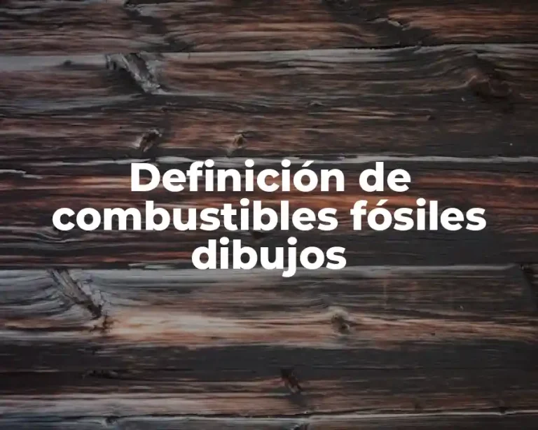 Definición de combustibles fósiles dibujos