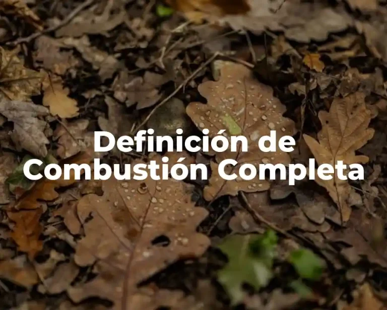 Definición de Combustión Completa