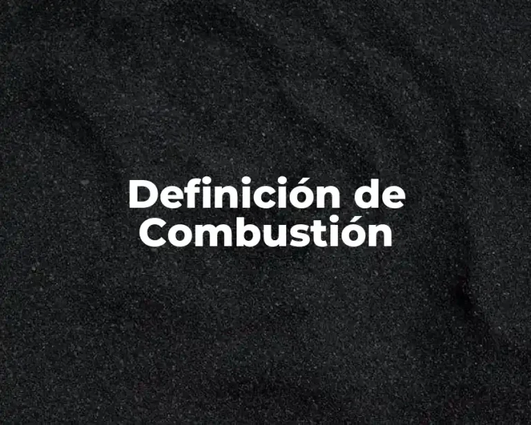 Definición de Combustión