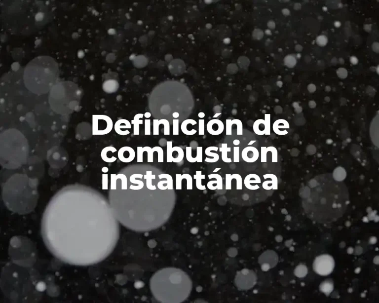 Definición de combustión instantánea