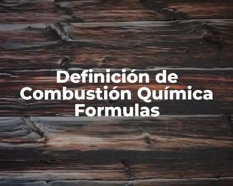 Definición de Combustión Química Formulas