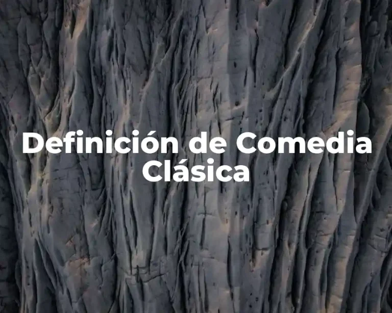 Definición de Comedia Clásica