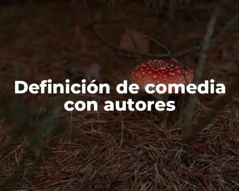Definición de comedia con autores