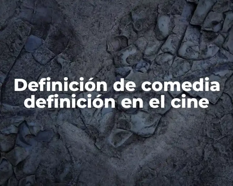 Definición de comedia definición en el cine