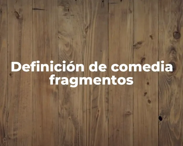 Definición de comedia fragmentos