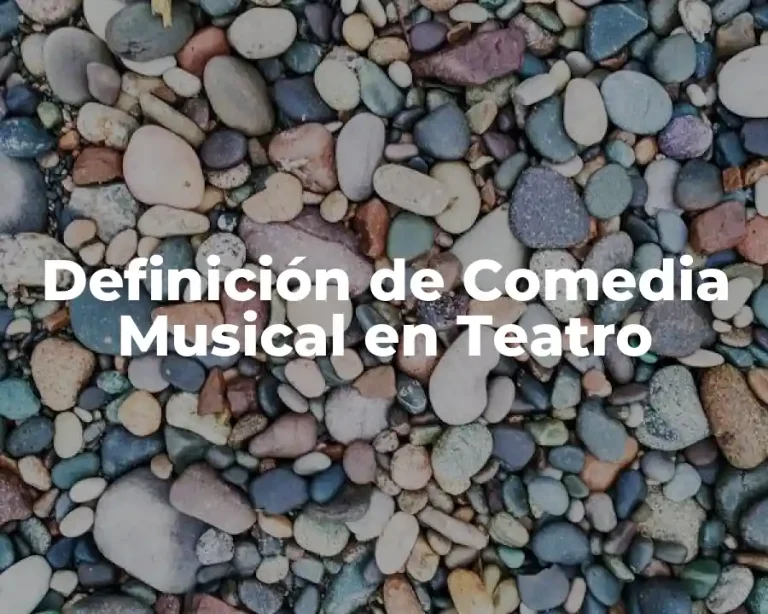 Definición de Comedia Musical en Teatro