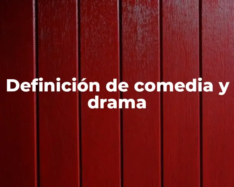 Definición de comedia y drama