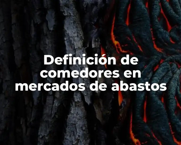 Definición de comedores en mercados de abastos