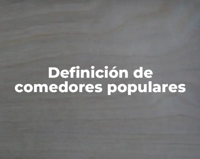 Definición de comedores populares