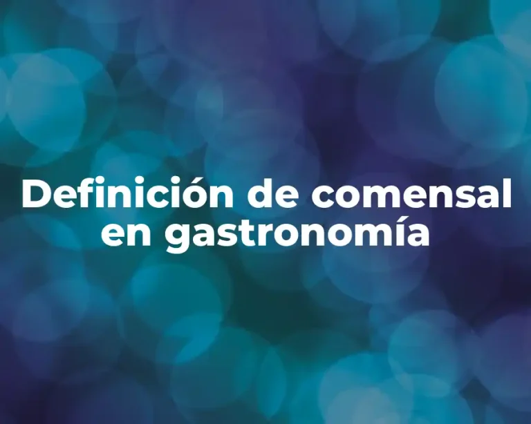 Definición de comensal en gastronomía
