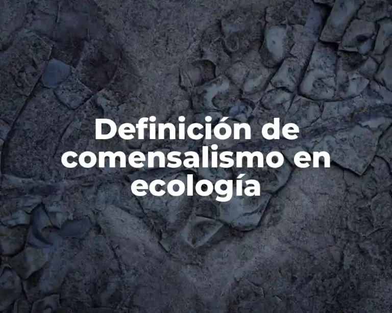 Definición de comensalismo en ecología
