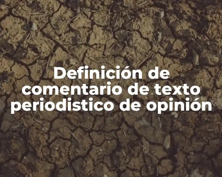 Definición de comentario de texto periodistico de opinión