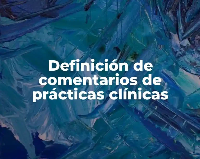 Definición de comentarios de prácticas clínicas