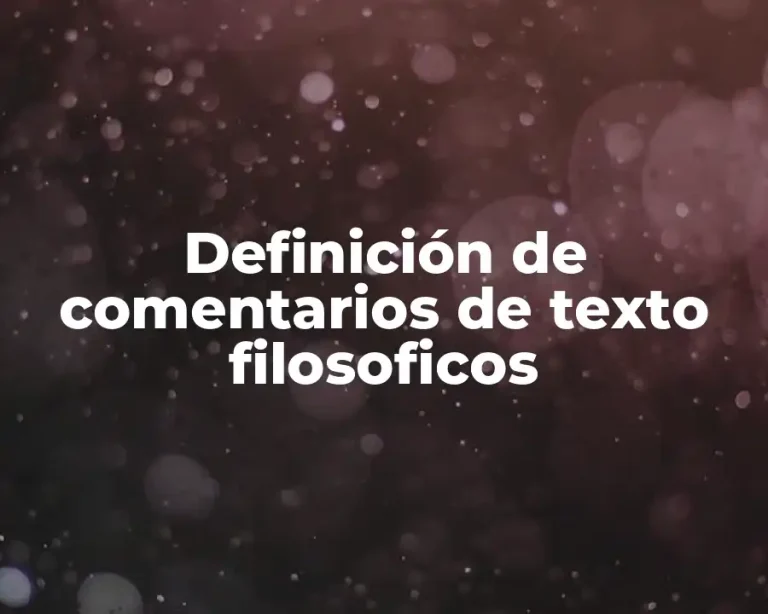 Definición de comentarios de texto filosoficos