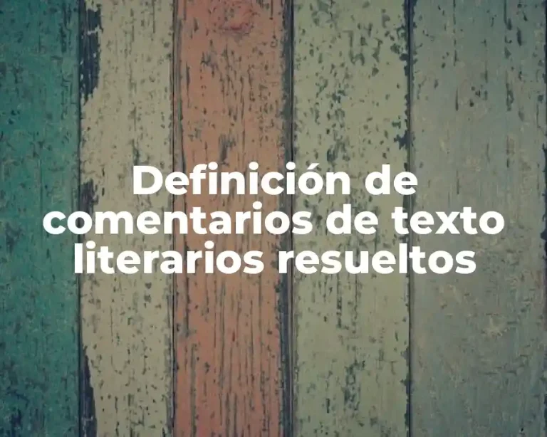 Definición de comentarios de texto literarios resueltos