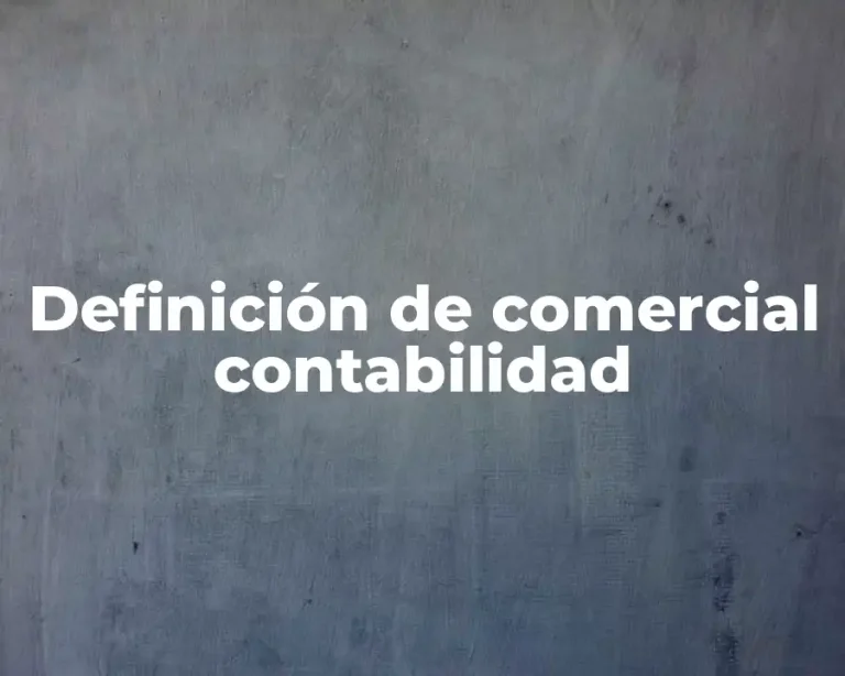 Definición de comercial contabilidad