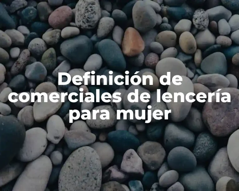 Definición de comerciales de lencería para mujer