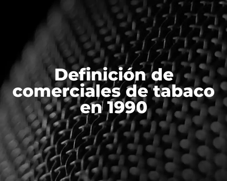 Definición de comerciales de tabaco en 1990