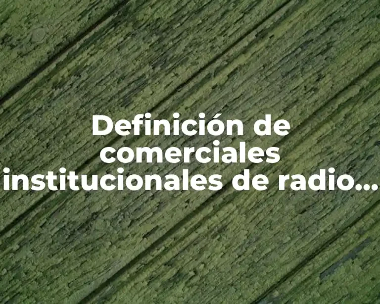 Definición de comerciales institucionales de radio escritos