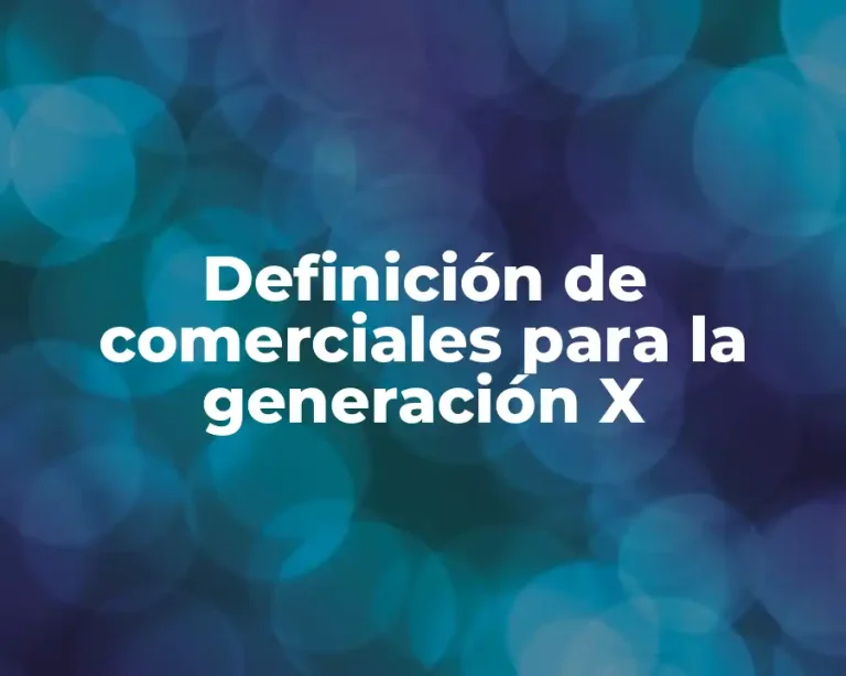 Definición de comerciales para la generación X