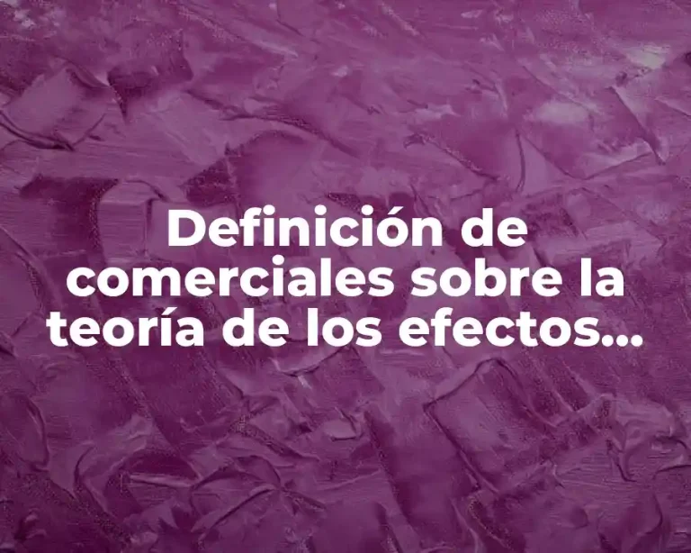 Definición de comerciales sobre la teoría de los efectos limitados