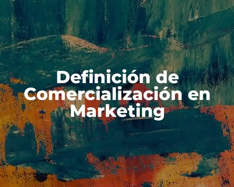 Definición de Comercialización en Marketing