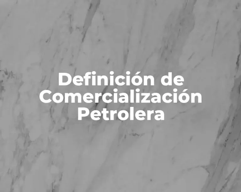 Definición de Comercialización Petrolera