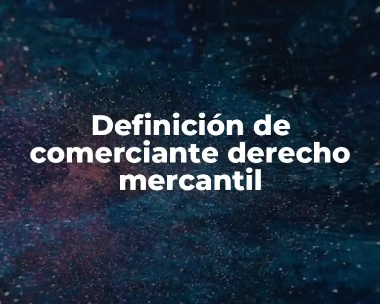 Definición de comerciante derecho mercantil