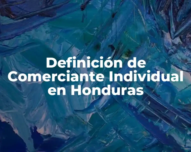 Definición de Comerciante Individual en Honduras