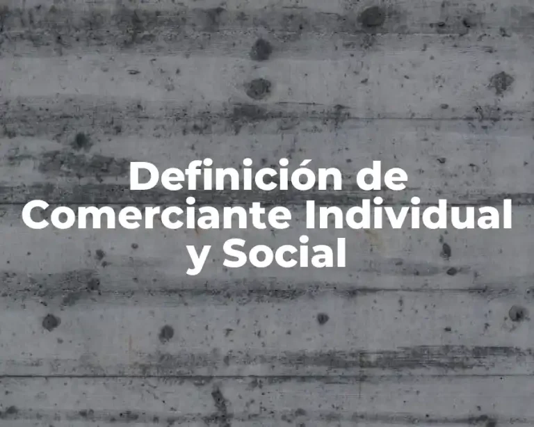 Definición de Comerciante Individual y Social