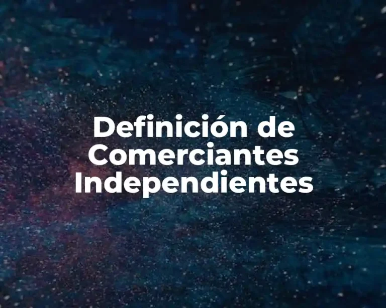 Definición de Comerciantes Independientes