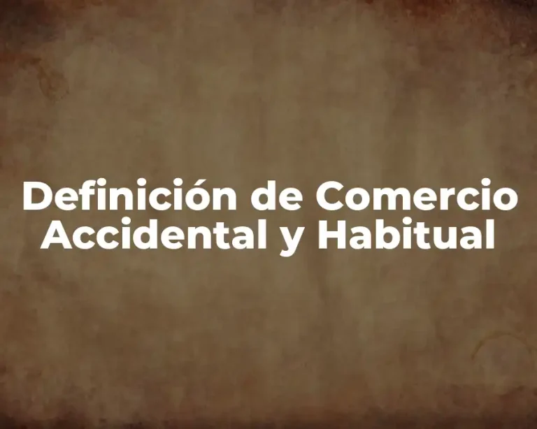 Definición de Comercio Accidental y Habitual