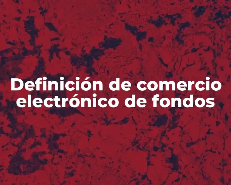 Definición de comercio electrónico de fondos