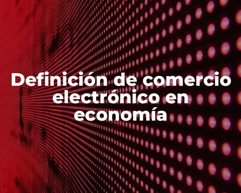 Definición de comercio electrónico en economía
