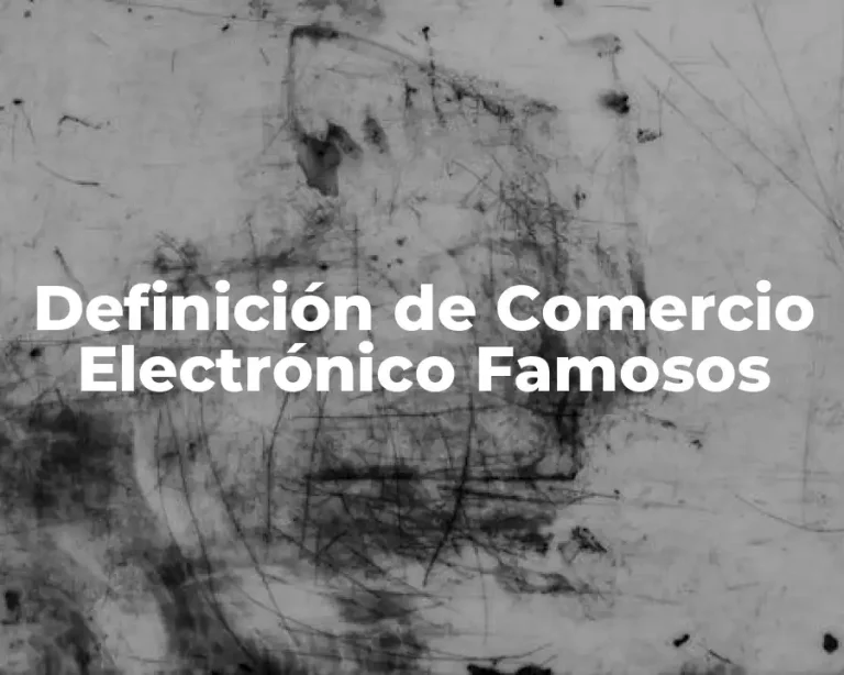 Definición de Comercio Electrónico Famosos