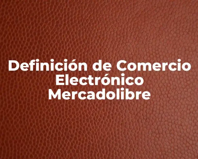 Definición de Comercio Electrónico Mercadolibre