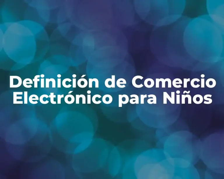 Definición de Comercio Electrónico para Niños