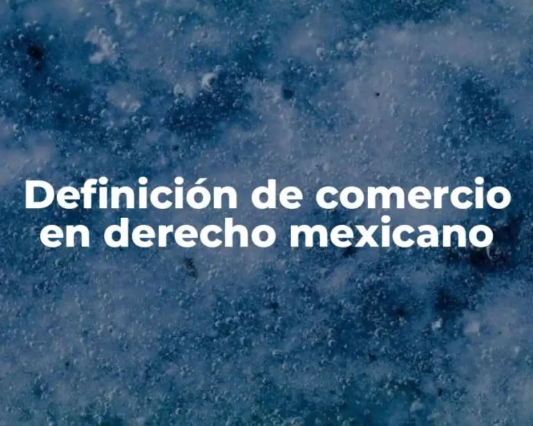 Definición de comercio en derecho mexicano