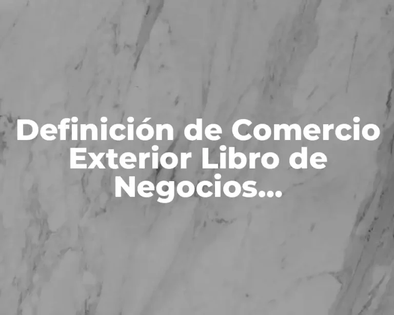 Definición de Comercio Exterior Libro de Negocios Internacionales