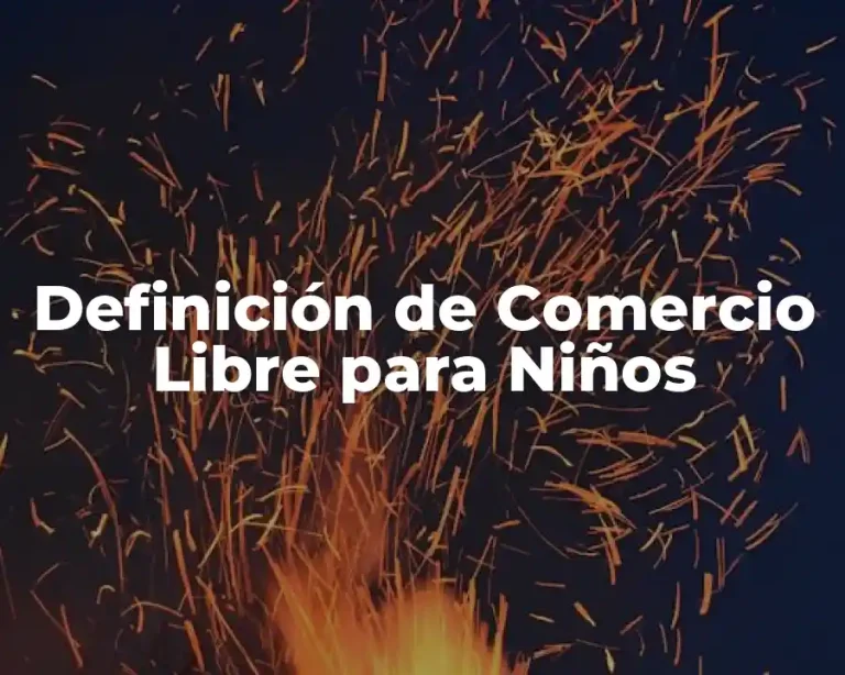 Definición de Comercio Libre para Niños