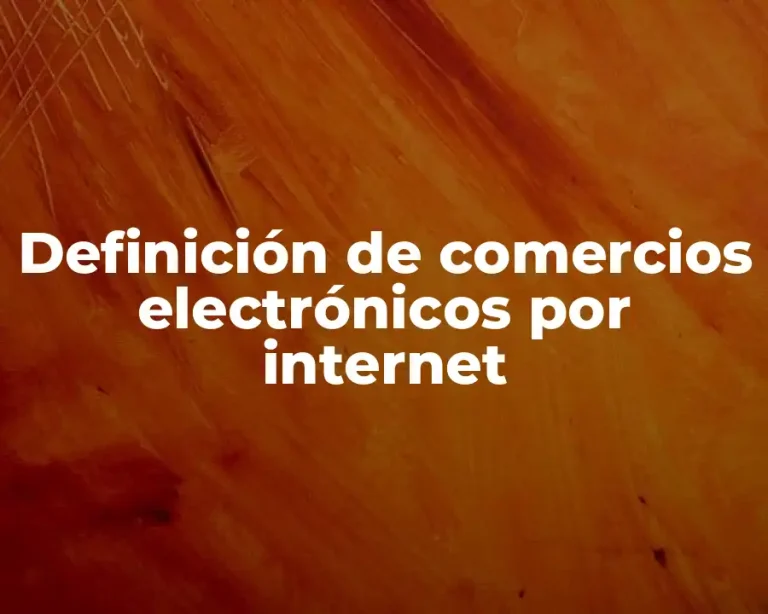 Definición de comercios electrónicos por internet