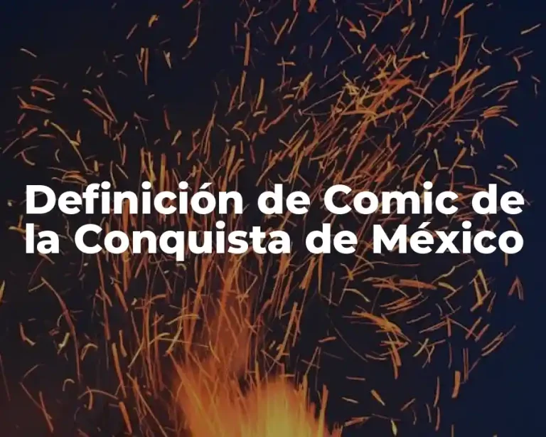 Definición de Comic de la Conquista de México
