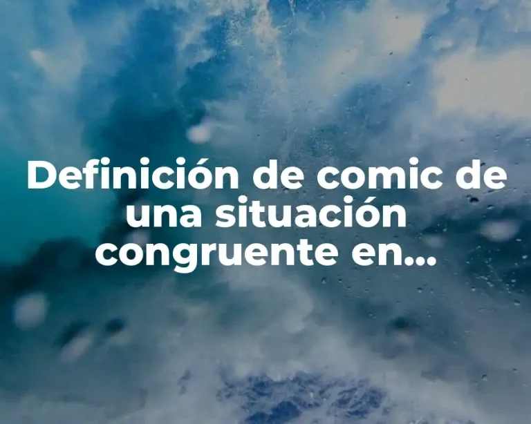 Definición de comic de una situación congruente en adolescentes