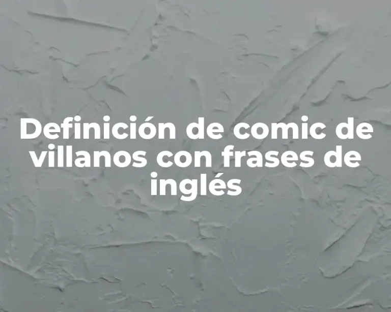 Definición de comic de villanos con frases de inglés