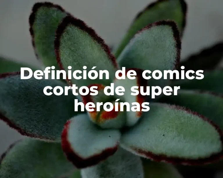 Definición de comics cortos de super heroínas