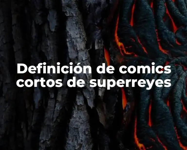Definición de comics cortos de superreyes