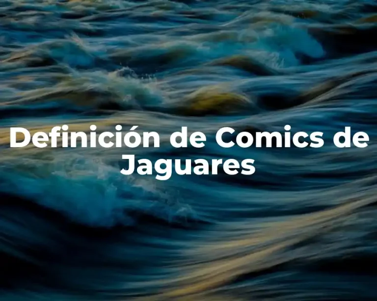 Definición de Comics de Jaguares