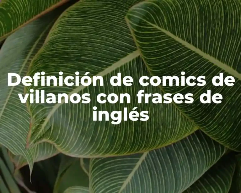 Definición de comics de villanos con frases de inglés