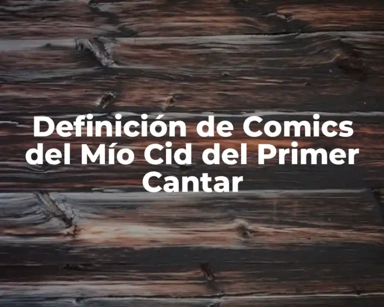 Definición de Comics del Mío Cid del Primer Cantar