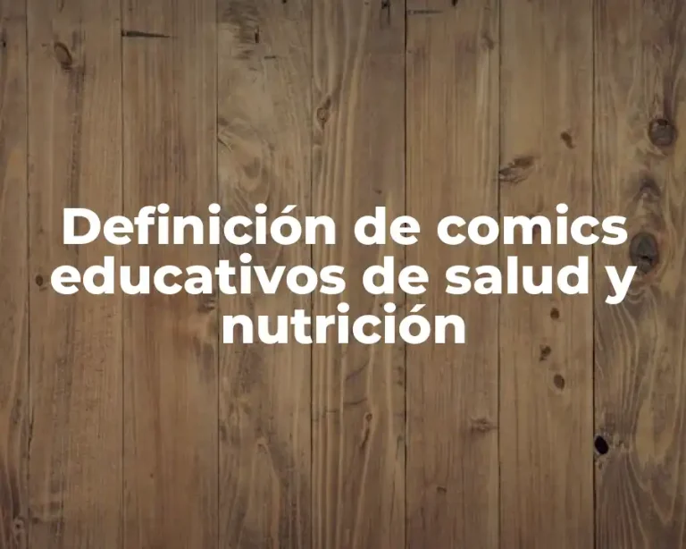 Definición de comics educativos de salud y nutrición